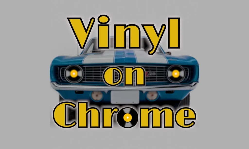 Vinyl on Chrome show artwork